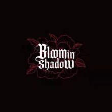 Bloominshadow 11.jpg